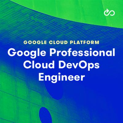 Google Professional Cloud DevOps Engineer Certification Course (GCP DevOps Engineer Track Part 5)