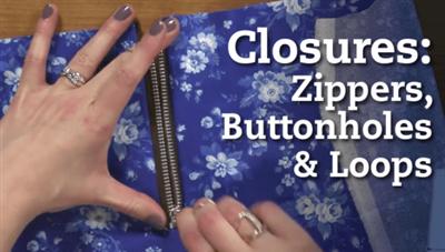 Closures: Zippers, Buttonholes & Loops
