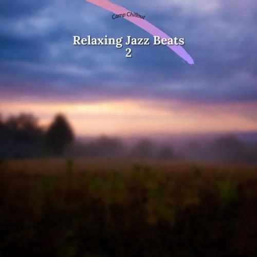 Camp Chillout - Relaxing Jazz Beats 2 (2021)