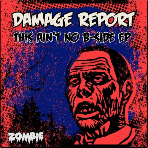 Damage Report - This Ain't No B-Side EP [ZOMBIEUK055]