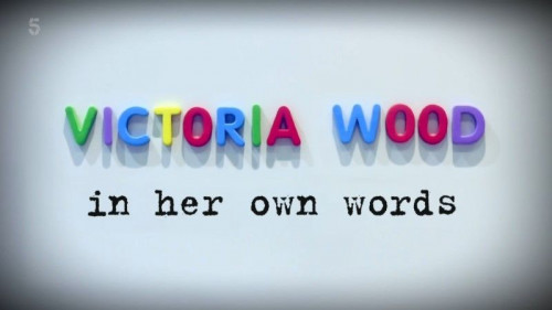 Channel 5 - Victoria Wood In her Own Words (2020)