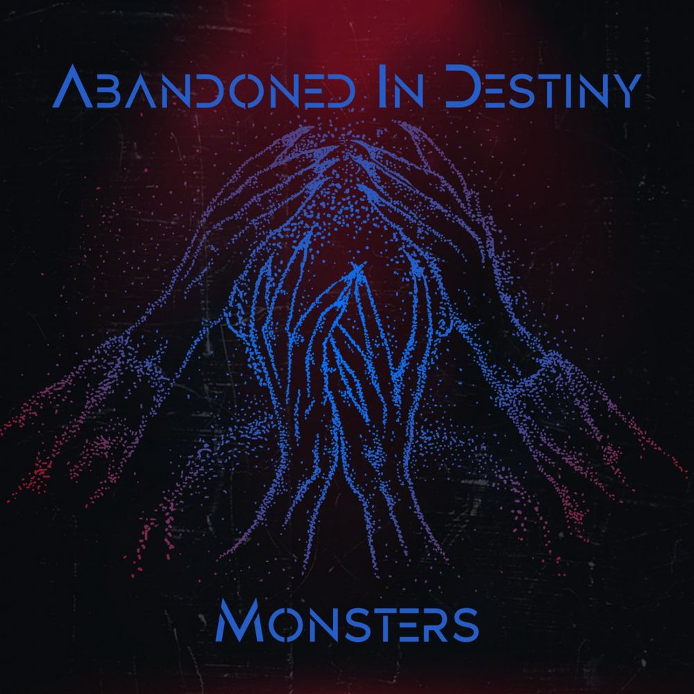 Abandoned In Destiny - Monsters (Single) (2021)