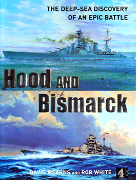 Hood and Bismarck: The Deep-Sea Discovery of an Epic Battle