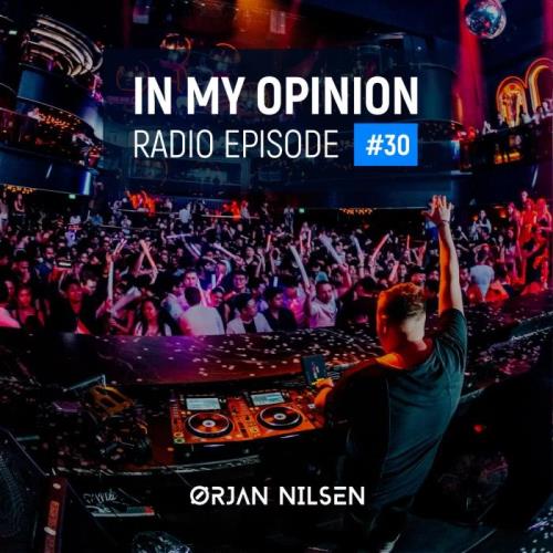 Orjan Nilsen - In My Opinion Radio 030 (2021-05-12)