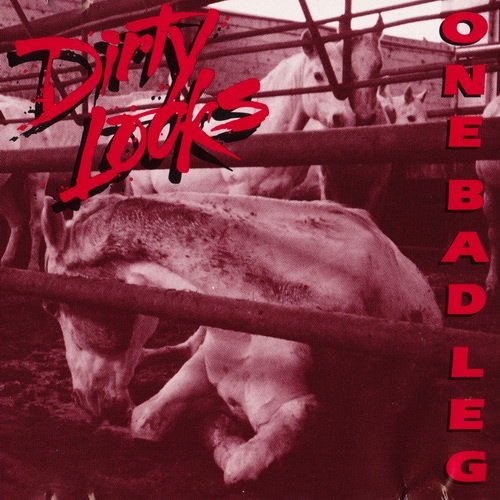 Dirty Looks - One Bad Leg 1994 (2010 Remastered)