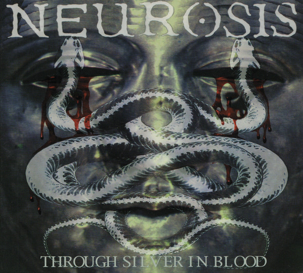 Neurosis - Through Silver In Blood (1996) (LOSSLESS)