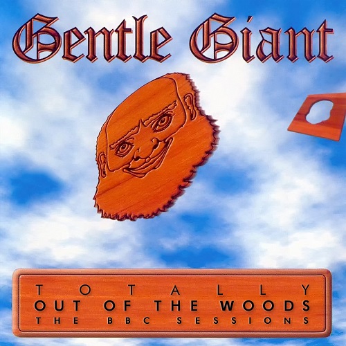 Gentle Giant - Totally Out Of The Woods 2000 (2CD)