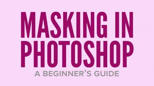 SkillShare - Masking In Photoshop 101-SkilledHares