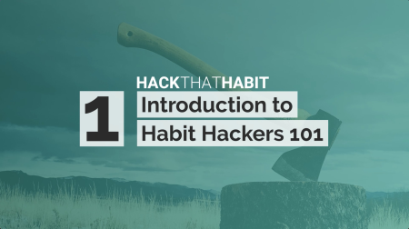 Habit Hackers 101