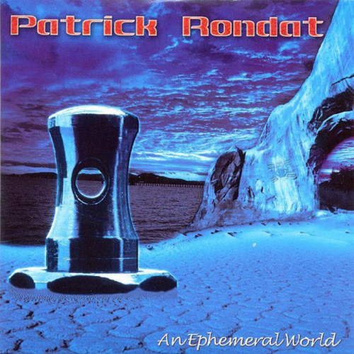 Patrick Rondat - An Ephemeral World (2004) Lossless+mp3