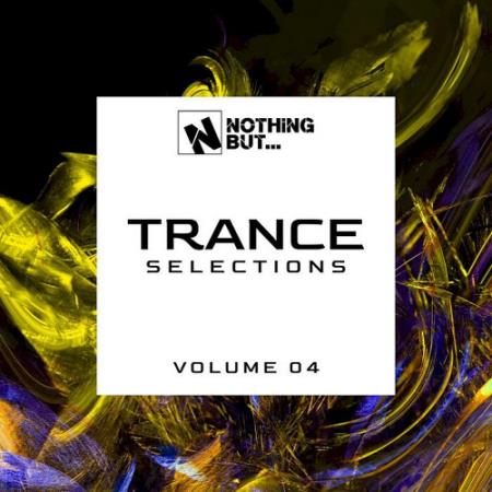 Nothing But... Trance Selections Vol 04 (2021)