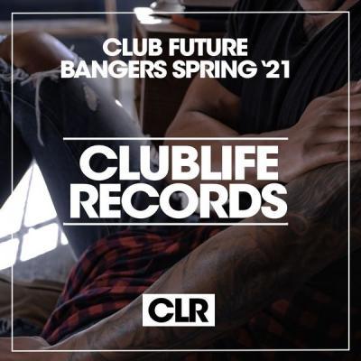 Various Artists   Club Future Bangers Spring '21 (2021)
