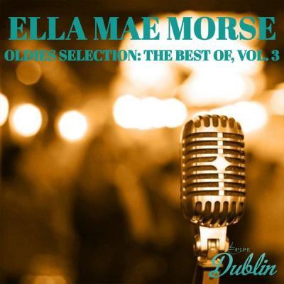 Ella Mae Morse   Oldies Selection Ella Mae Morse   The Best Of Vol. 3 (2021)
