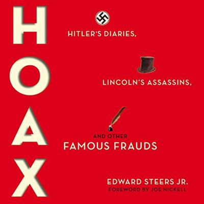 Hoax: Hitler's Diaries, Lincoln's Assassins, and Other Famous Frauds [Audiobook]