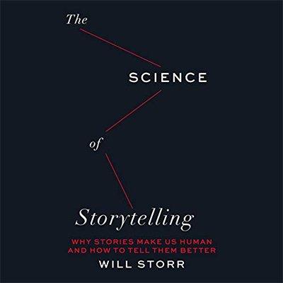 The Science of Storytelling: Why Stories Make Us Human, and How to Tell Them Better (Audiobook)