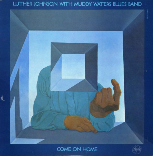 Luther Johnson With Muddy Waters Blues Band - 1969 - Come On Home (Vinyl-Rip) [lossless]