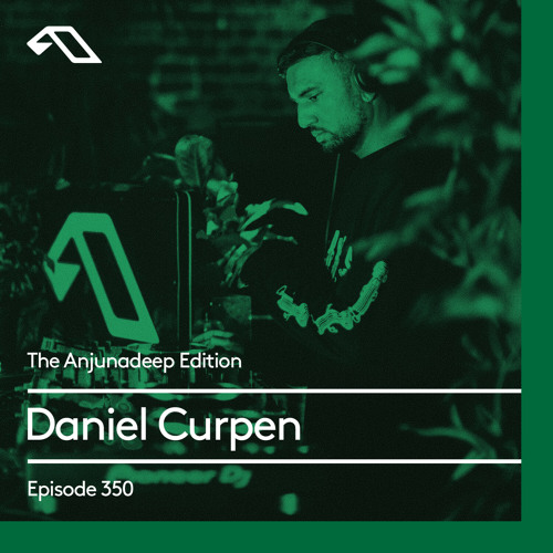 Daniel Curpen - The Anjunadeep Edition 350 (2021-05-20)