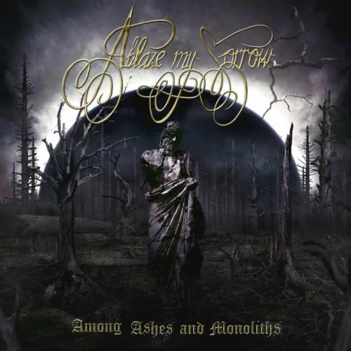 Ablaze My Sorrow - Among Ashes and Monoliths (2021) FLAC