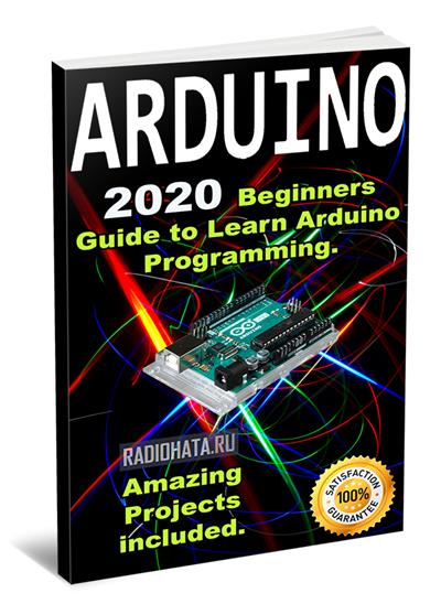 Arduino: 2020 Beginners Guide to Learn Arduino Programming