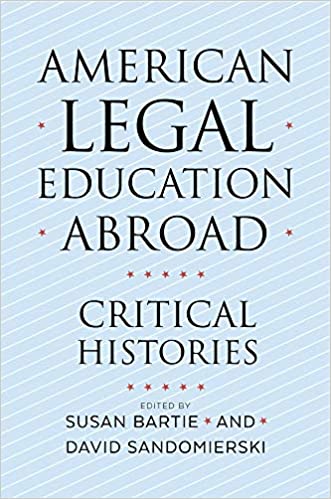American Legal Education Abroad: Critical Histories