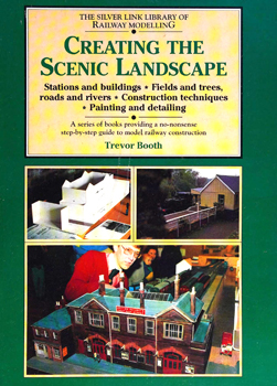 Creating the Scenic Landscape (The Silver Link Library of Railway Modelling)