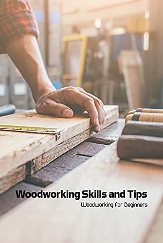 Woodworking Skills and Tips: Woodworking for Beginners: Woodworking Patterns