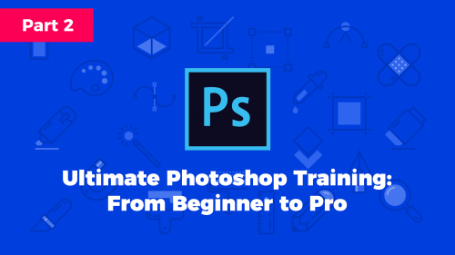 SkillShare - Adobe Photoshop training 2021 From beginning to pro level