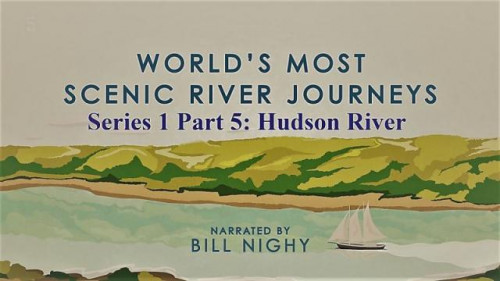 CH.5 - Worlds Most Scenic River Journeys Series 1 Part 5 Hudson River (2021)