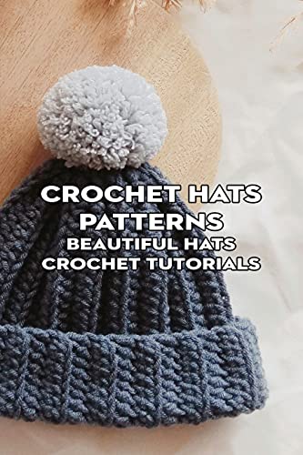Crochet Hats Patterns: Beautiful Hats Crochet Tutorials: Crochet Patterns
