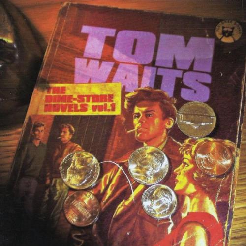 Tom Waits - The Dime Store Novels Vol. 1 (2021)