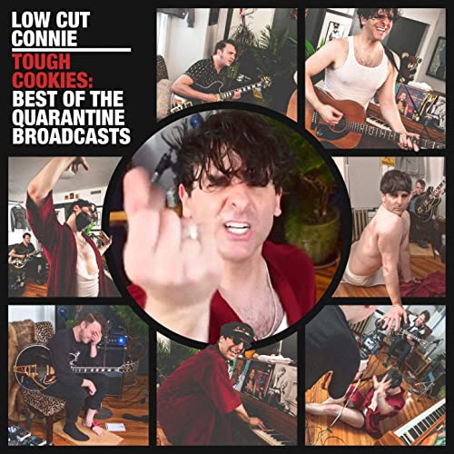Low Cut Connie - Tough Cookies: Best Of The Quarantine Broadcasts (2021)
