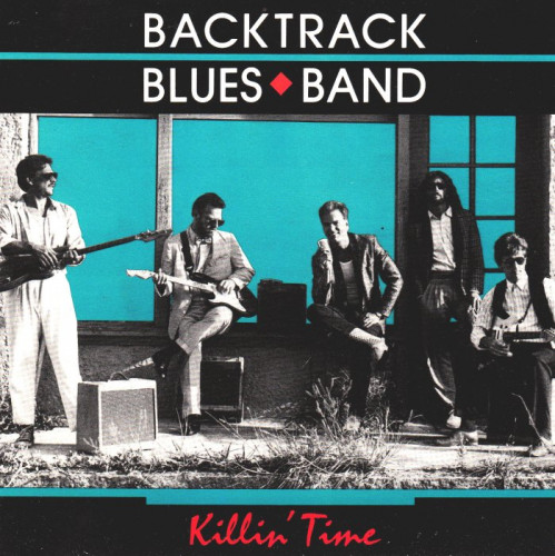 Backtrack Blues Band - Killin' Time (1990) [lossless]