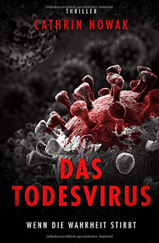 Cover: Nowak, Cathrin - Das Todesvirus - Wenn die Wahrheit stirbt
