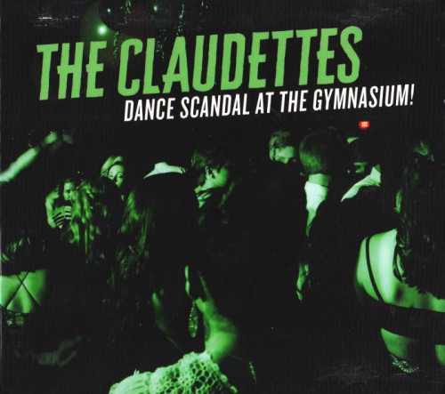 Claudettes - Dance Scandal At The Gymnasium! (2018) [lossless]