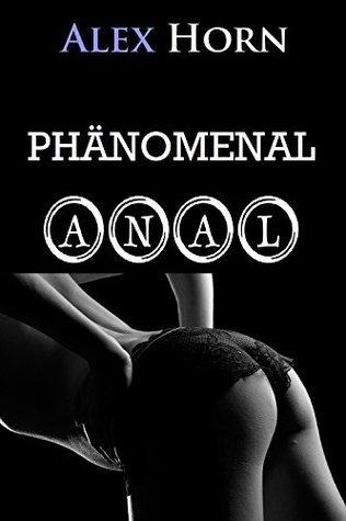 Cover: Alex Horn - Phänomenal anal