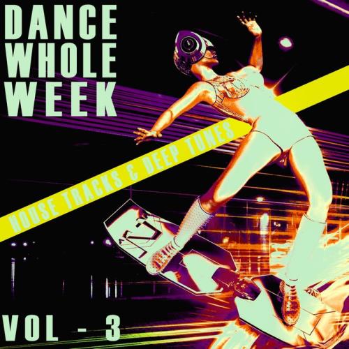Dance Whole Week Vol 3 (2021)