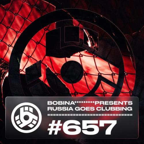 Bobina - Russia Goes Clubbing 657 (2021-05-21)