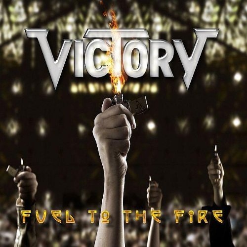Victory - Fuel To The Fire 2005
