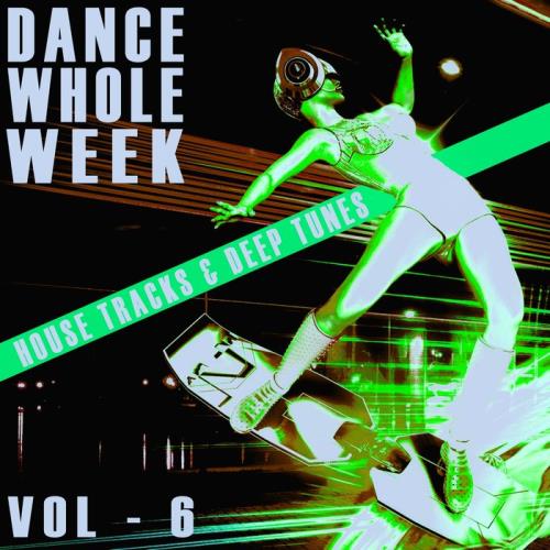 Dance Whole Week Vol 6 (2021)
