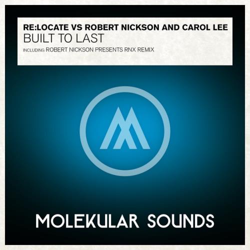 Relocate vs Robert Nickson & Carol Lee - Built To Last (Incl. Robert Nickson pres. RNX Remix) (2021)
