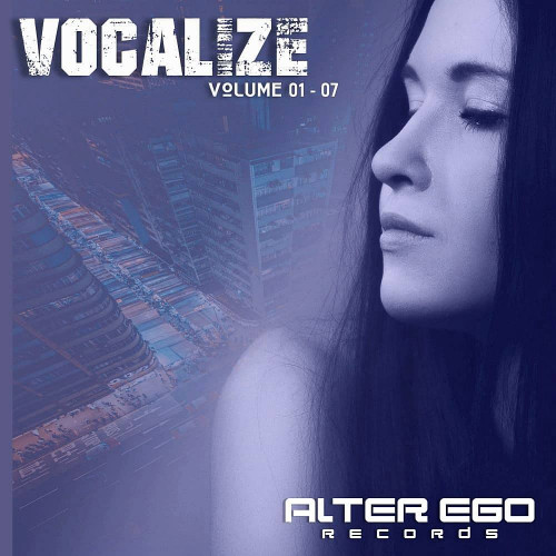 Alter Ego Records Vocalize 01-07 (2019 - 2021)