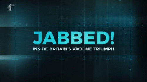 Channel 4 - Jabbed: Inside Britain's Vaccine Triumph (2021)