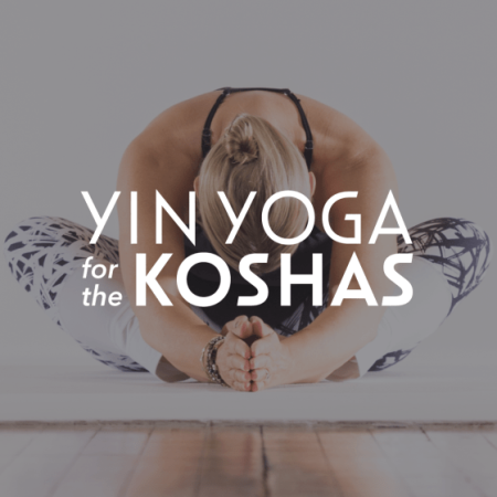 Yoga International - Yin Yoga for the Koshas
