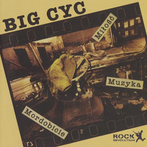 Big Cyc - Milosc, Muzyka, Mordobicie [Reissue 2020] (1992) lossless