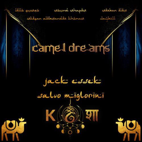 Jack Essek & Salvo Migliorini - Camel Dreams (2021)