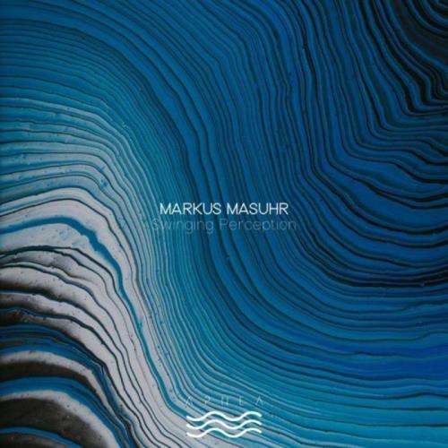 Markus Masuhr - Swinging Perception (2021)