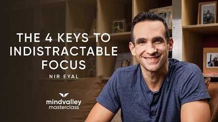 MindValley - Becoming Focused and Indistractable by Nir Eyal