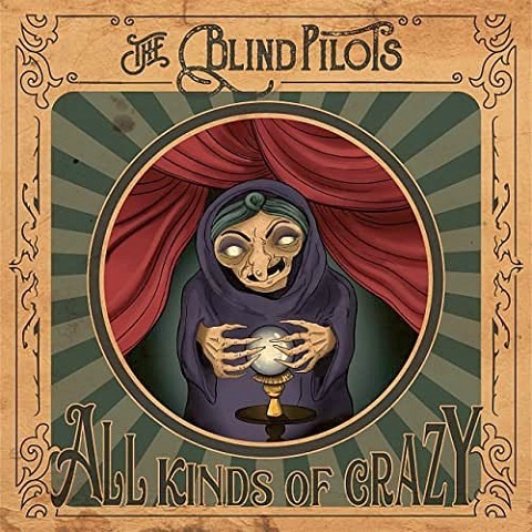 The Blind Pilots - All Kinds Of Crazy (2021)