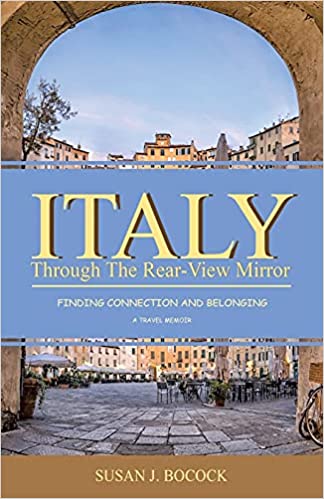 Italy Through the Rear View Mirror: Finding Connection and Belonging
