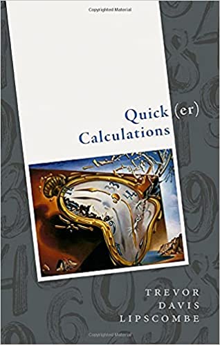 Quick(er) Calculations: How to add, subtract, multiply, square, and square root more swiftly